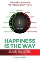 Happiness is the Way: How to leverage your happiness to succeed sustainably 0995355037 Book Cover