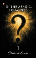 In The Asking, I Changed - 1 9365541972 Book Cover