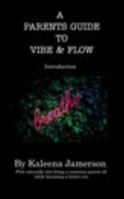 A Parent's Guide To Vibe and Flow 0368164349 Book Cover