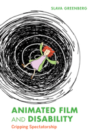 Animated Film and Disability: Cripping Spectatorship 025306449X Book Cover