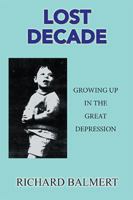Lost Decade: Growing up in the Great Depression 1984525697 Book Cover