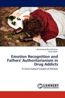 Emotion Recognition and Fathers' Authoritarianism in Drug Addicts 3847316109 Book Cover