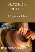 Flawed to Fruitful: Hope for Men: Dyslexic Friendly Version 196327203X Book Cover