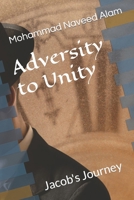 Adversity to Unity: Jacob's Journey B0C9SHLWWX Book Cover