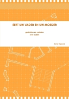 Eert Uw Vader En Uw Moeder 0244872341 Book Cover