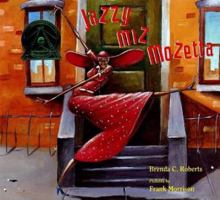 Jazzy Miz Mozetta (Coretta Scott King/John Steptoe Award for New Talent. Illustrator (Awards)) 0374336741 Book Cover