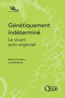 Génétiquement indéterminé: Le vivant auto-organisé (French Edition) 2759200159 Book Cover