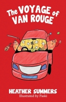 The Voyage Of Van Rouge: Fantastic Illustrated Children's Fiction Travel Adventure across Europe B09ZCVNQQY Book Cover