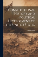 Constitutional History and Political Development of the United States 1022155504 Book Cover