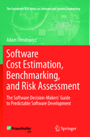 Software Cost Estimation, Benchmarking, and Risk Assessment: The Software Decision-Makers' Guide to Predictable Software Development 3642307639 Book Cover