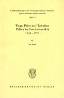 Wage, Price and Taxation Policy in Czechoslovakia 1948-1970 3428031490 Book Cover
