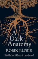 A Dark Anatomy 1250006724 Book Cover