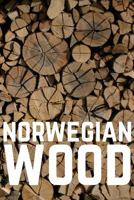 Norwegian Wood Lined Notebook: Living a wood burning, firewood hunting lifestyle in Norway 1790717779 Book Cover