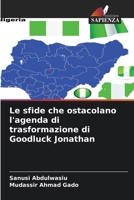 Le sfide che ostacolano l'agenda di trasformazione di Goodluck Jonathan (Italian Edition) 6203565342 Book Cover