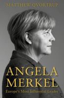Angela Merkel: Europe's Most Influential Leader 146831503X Book Cover