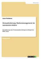 Herausforderung: Markenmanagement im Automotive-Sektor: Die Etablierung einer Premiummarken-Strategie am Beispiel der BMW Group 3656311285 Book Cover