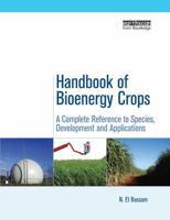 Handbook of Bioenergy Crops: A Complete Reference to Species, Development and Applications 1138975710 Book Cover