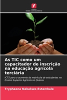 As TIC como um capacitador de inscrição na educação agrícola terciária 6205684020 Book Cover