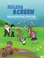 The Rulers of the Screen Releasing the Chain of Blue Light B096TJDCX6 Book Cover