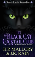 The Black Cat Cocktail Club (Remarkable Remedies, #1) B09GJJCRZY Book Cover