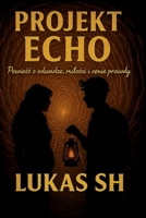 Projekt Echo: Powiesc o odwadze, milosci i cenie prawdy (Polish Edition) B0FLPSPB5N Book Cover