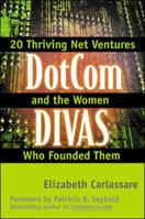 Dotcom Divas: E-Business Insights from the Visionary Women Founders of 20 Net Ventures 0071362428 Book Cover