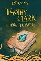 Timothy Clark - Il Libro del Potere (Italian Edition) B0DFHNG59C Book Cover