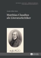 Matthias Claudius als Literaturkritiker (Beiträge zur Text-, Überlieferungs- und Bildungsgeschichte) 3631728948 Book Cover