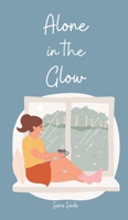 Alone in the Glow B0DPRBJZMC Book Cover