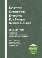 Selected Commercial Statutes for Payment Systems Courses, 2019 Edition (Selected Statutes) 1684670098 Book Cover
