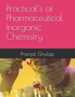 Practical’s of Pharmaceutical Inorganic Chemistry B0FB2JSLCK Book Cover