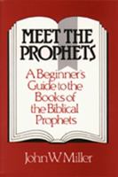 Meet the Prophets: A Beginner's Guide to the Books of the Biblical Prophets 0809128993 Book Cover