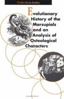Evolutionary History of the Marsupials and an Analysis of Osteological Characters 0521025923 Book Cover