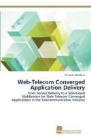 Web-Telecom Converged Application Delivery 3838136004 Book Cover