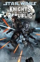 Star Wars: Knights of the Old Republic, Volume 8: Destroyer 1595824197 Book Cover