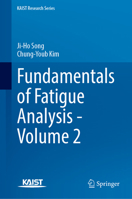 Fundamentals of Fatigue Analysis - Volume 2: Massive 3D Printed Structures (KAIST Research Series) 9819218756 Book Cover