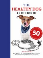 Healthy Dog Cookbook: 50 Recipes Your Dog Will Love 1782403574 Book Cover