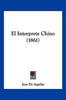 El Interprete Chino (1861) 1161152954 Book Cover