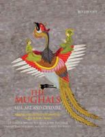The Mughals: Life, Art and Culture: Mughal Manuscripts and Paintings in the British Library 8174369724 Book Cover