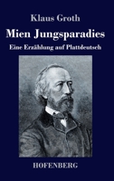 Mien Jungsparadies: Eine Erzählung auf Plattdeutsch 3743733242 Book Cover