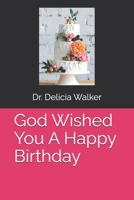 God Wished You A Happy Birthday B0DGV9D592 Book Cover