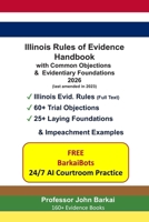 Illinois Rules of Evidence Handbook with Common Objections & Evidentiary Foundations B08H6RWBGD Book Cover