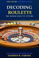 Decoding Roulette: Two Winning Roulette Systems 1719496331 Book Cover