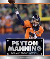 Peyton Manning: NFL MVP and Champion 1631437380 Book Cover