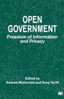 Open Government: Freedom of Information and Privacy 1349147311 Book Cover