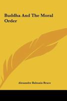 Buddha And The Moral Order 1425334709 Book Cover
