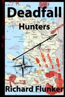 Deadfall: Hunters 1533102546 Book Cover