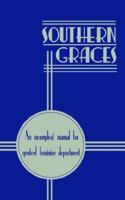 Southern Graces: An Incompleat Manual for Genteel Feminine Deportment 0974283029 Book Cover