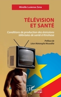 Télévision et santé: Conditions de production des émissions télévisées de santé à Kinshasa (Harmattan Rdc) (French Edition) 2336533448 Book Cover