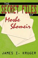 The Secret Files of Moshe Shomeir 0741410699 Book Cover